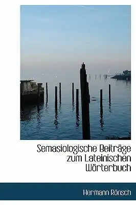Semasiologische Beitrage Zum Lateinischen Worterbuch