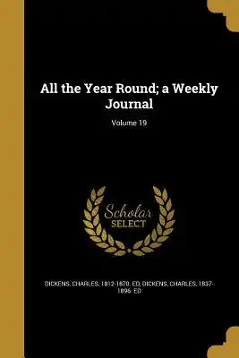 All the Year Round; A Weekly Journal; Volume 19