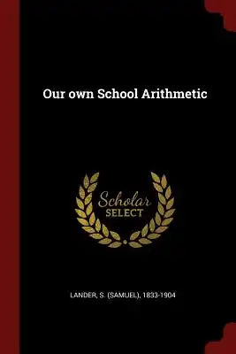 Our Own School Arithmetic