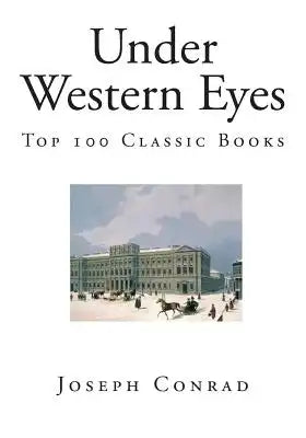 Under Western Eyes: Top 100 Classic Books