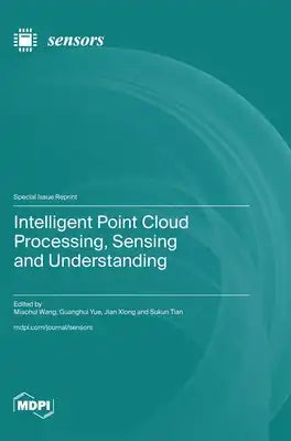 Intelligent Point Cloud Processing, Sensing and Understanding