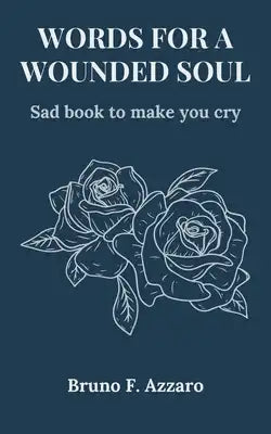 Words for a Wounded Soul: Sad book to make you cry