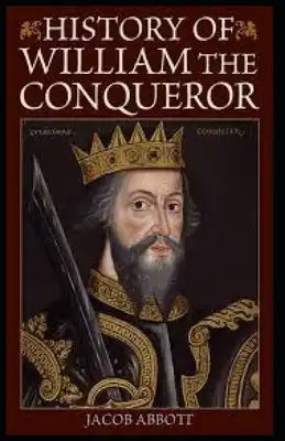 William the Conqueror / Makers of History illustrated