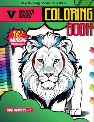 Wild Wonders 1: A Coloring Safari: Explore the Beauty of Nature's Majesty