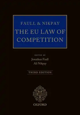 Faull and Nikpay: The EU Law of Competition