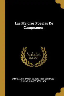 Las Mejores Poesías De Campoamor;