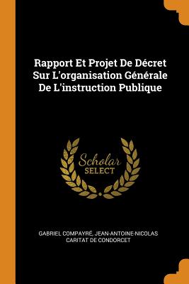 Rapport Et Projet de Décret Sur l'Organisation Générale de l'Instruction Publique