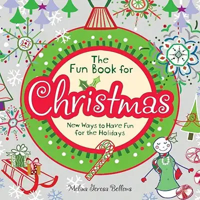 The Fun Book for Christmas: New Ways to Have Fun for the Holidays