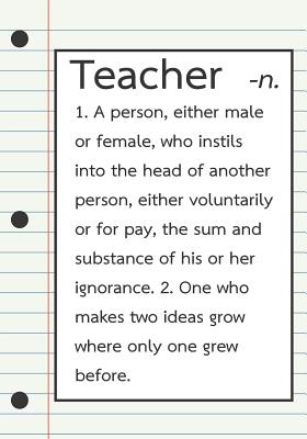 Teacher Appreciation Gift: Teacher Meaning - A Perfect Gift for Thank You Teacher, Year End Graduation