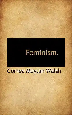 Feminism.