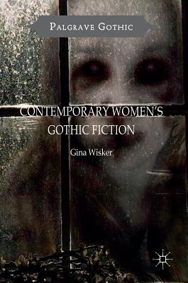 Contemporary Women's Gothic Fiction: Carnival, Hauntings and Vampire Kisses