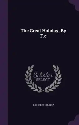 The Great Holiday, by F.C