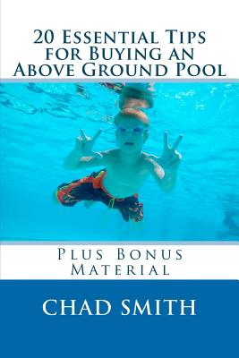20 Essential Tips for Buying an Above Ground Pool: Plus Bonus Material