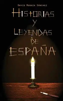 Historias y Leyendas de España - Volumen 1