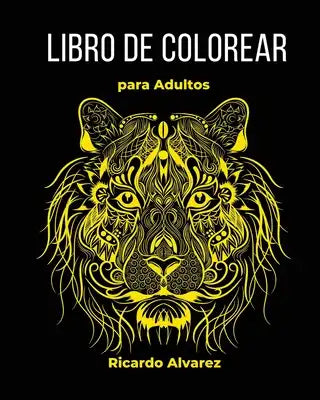 Libros de Colorear Para Adultos: Gran Idea de Regalo Para Cumpleaños y Navidad - Mujer, Hombre, Mama, Papa, Novio