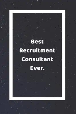 Best Recruitment Consultant Ever: Funny White Elephant Gag Gifts For Coworkers Going Away, Birthday, Retirees, Friends & Family - Secret Santa Gift Id