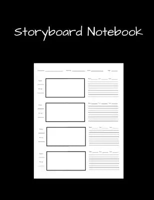 Storyboard Notebook: Film Notebook Sketchbook for Creative Storytellers, Directors, Animators, Filmmakers, Student, 4 frames per page, Narr