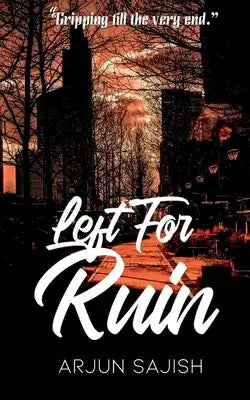 Left for ruin: Gripping till the end