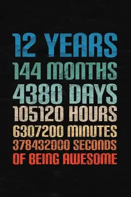 12 Years Of Being Awesome: Happy 12th Birthday 12 Years Old Gift for Boys & Girls
