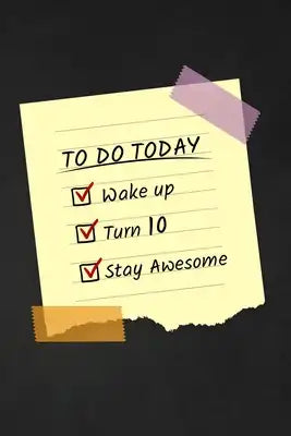 To Do Today Turn 10: 10 Years Old Funny Gift For Boys & Girls Happy 10th Birthday