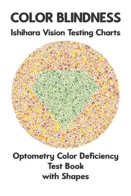 Color Blindness Ishihara Vision Testing Charts Optometry Color Deficiency Test Book With Shapes: Ishihara Plates for Testing All Forms of Color Blindn