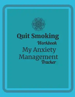 Quit Smoking: My Anxiety Management Tracker - Blue