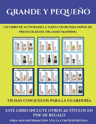 Fichas con juegos para la guardería (Grande y pequeño): Este libro contiene 30 fichas con actividades a todo color para niños de 4 a 5 años