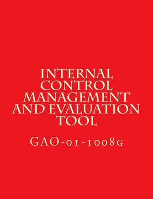 Internal Control Management and Evaluation Tool: GAO-01-1008g