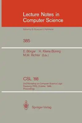 Csl'88: 2nd Workshop on Computer Science Logic, Duisburg, Frg, October 3-7, 1988. Proceedings