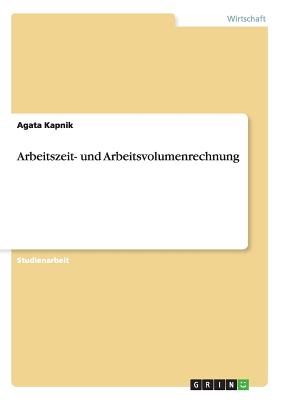 Arbeitszeit- und Arbeitsvolumenrechnung