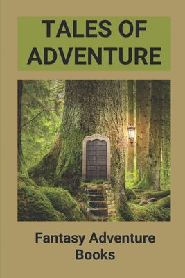 Tales Of Adventure: Fantasy Adventure Books: Metaphysical Fiction