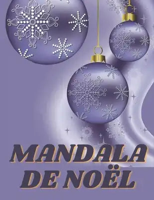 Mandala de Noël: Idée Cadeau original pour adultes - des Dessins à colorier - Cahier d'acitivité Noël - Gros Livre pour Hommes et Femme