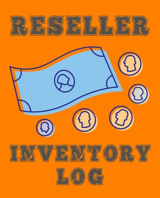 Reseller Inventory Log: For all your reselling needs, keep track of orders, stock, margin, shop, online stores. Be the best entrepreneur you c