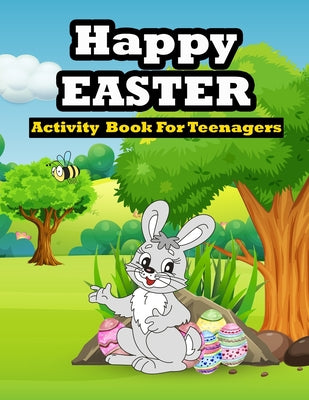 Happy Easter Activity Book for Teenagers: 100 Activity Pages with Maze, Word Search, Sudoku Coloring Pages and more! (Best easter gifts for teens)