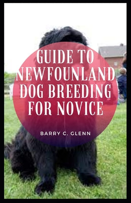 Guide to Newfoundland Dog Breeding For Novice: Newfoundland should do well on a high-quality dog food, whether commercially manufactured or home-prepa