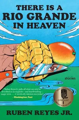 There Is a Rio Grande in Heaven: Stories