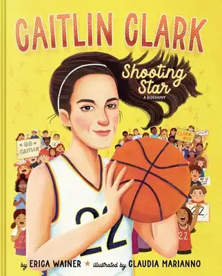 Caitlin Clark: Shooting Star, a Biography