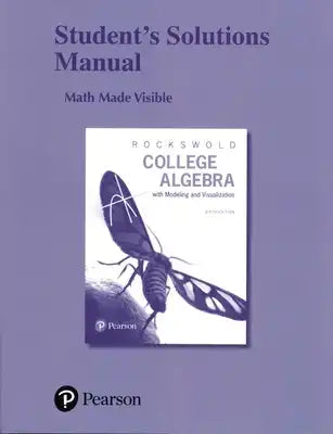 Student Solutions Manual for College Algebra with Modeling and Visualization