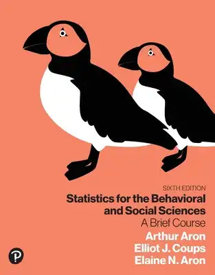 Statistics for the Behavioral and Social Sciences: A Brief Course