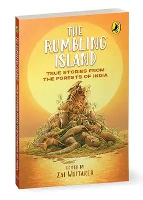 The Rumbling Island: True Stories from the Forests of India