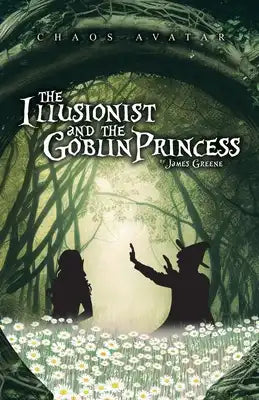 The Illusionist and the Goblin Princess