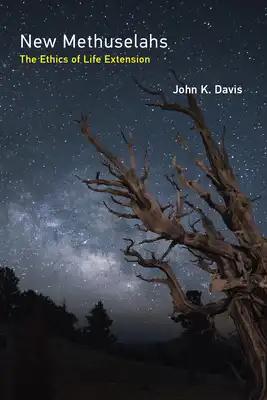 New Methuselahs: The Ethics of Life Extension