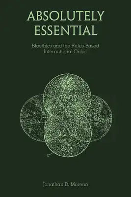 Absolutely Essential: Bioethics and the Rules-Based International Order