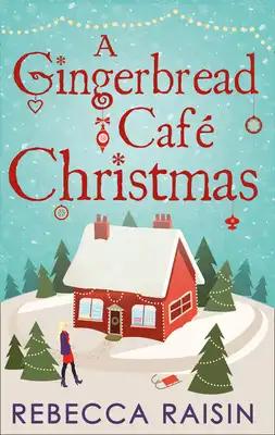 A Gingerbread Cafe Christmas: Christmas at the Gingerbread Café / Chocolate Dreams at the Gingerbread Cafe / Christmas Wedding at the Gingerbread Café