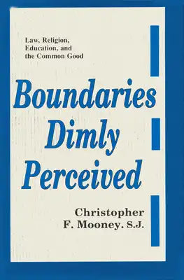 Boundaries Dimly Perceived: Law, Religion, Education, and the Common Good