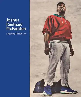 Joshua Rashaad McFadden: I Believe I'll Run on