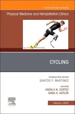 Cycling, an Issue of Physical Medicine and Rehabilitation Clinics of North America: Volume 33-1