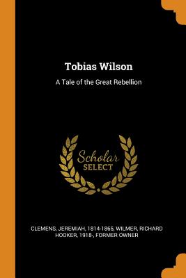 Tobias Wilson: A Tale of the Great Rebellion