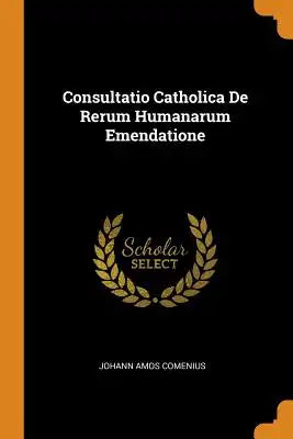 Consultatio Catholica de Rerum Humanarum Emendatione