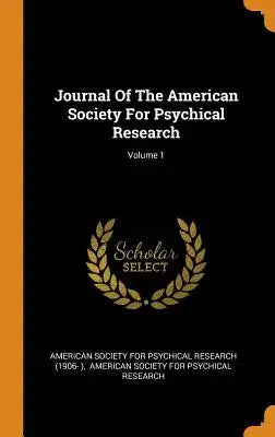 Journal of the American Society for Psychical Research; Volume 1